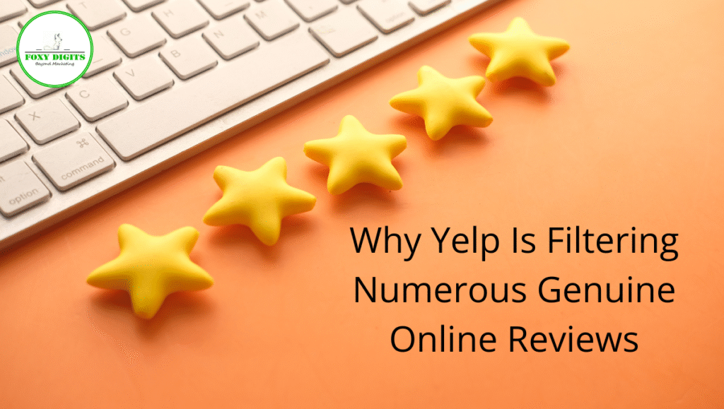 Why Yelp Is Filtering Numerous Genuine Online Reviews